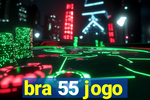 bra 55 jogo